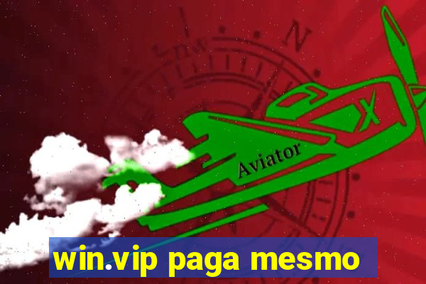 win.vip paga mesmo